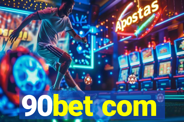 90bet com